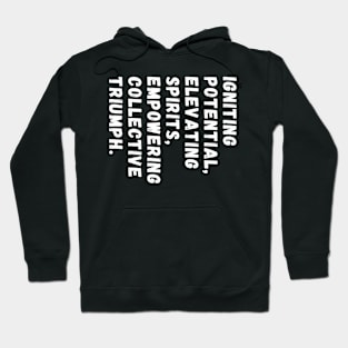 Igniting Potential, Elevating Spirits, Empowering Collective Triumph. Hoodie